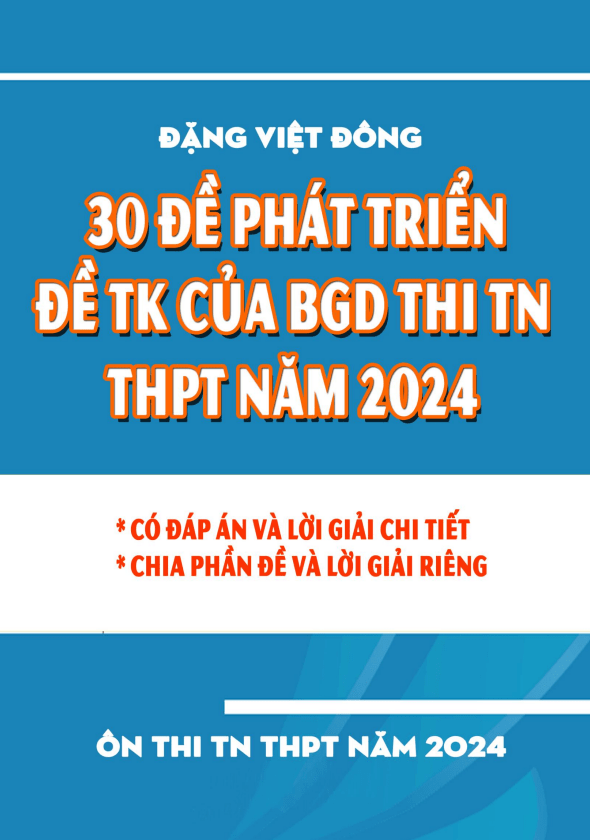 30 đề phát triển đề tham khảo thi tốt nghiệp THPT năm 2024 môn Toán