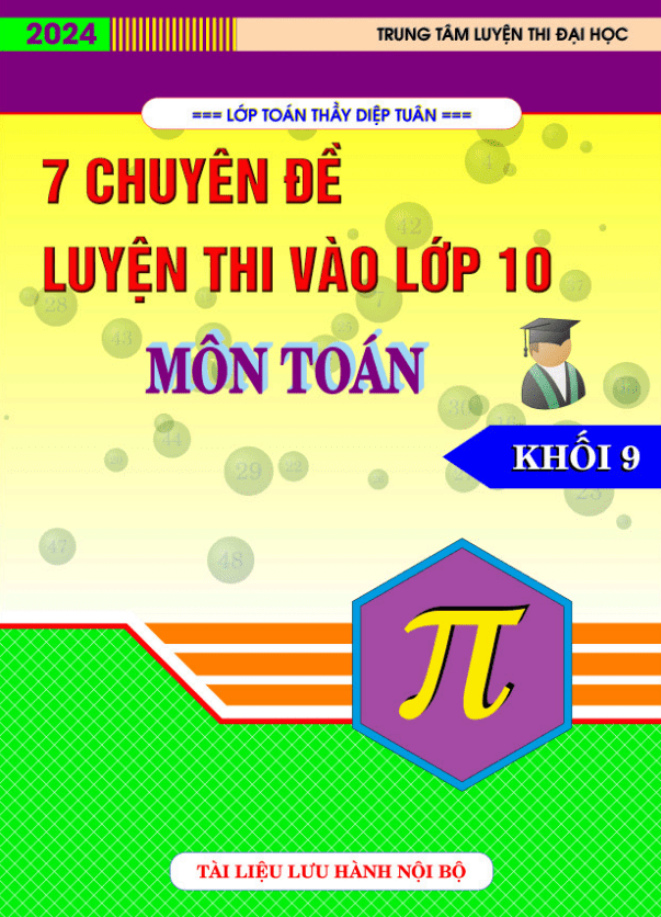 7 chuyên đề luyện thi vào lớp 10 môn Toán – Diệp Tuân