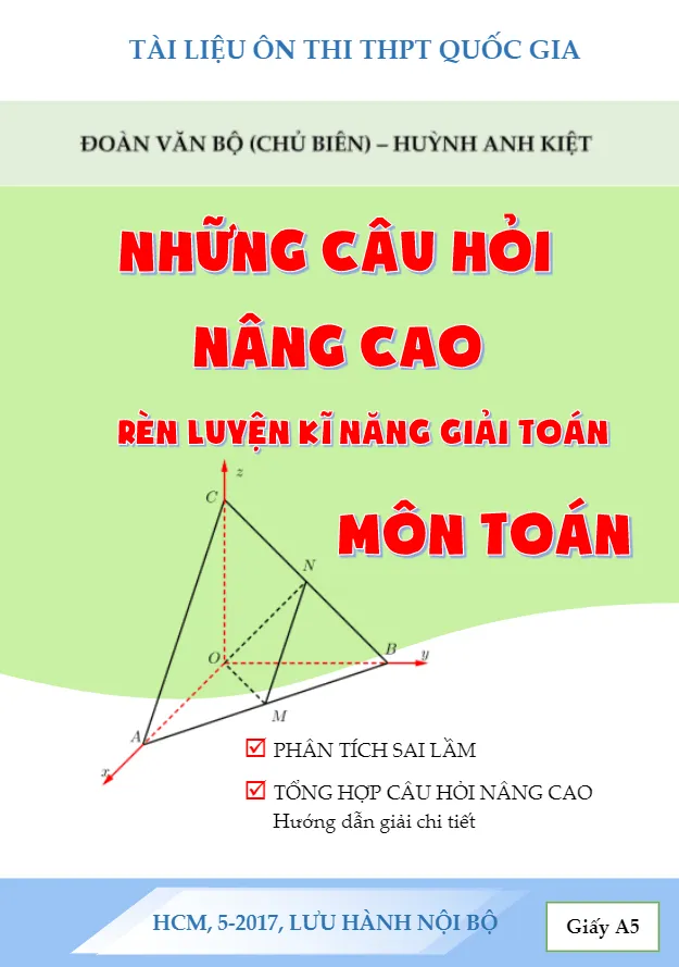 Những câu hỏi nâng cao rèn luyện kĩ năng giải toán môn Toán – Đoàn Văn Bộ, Huỳnh Anh Kiệt