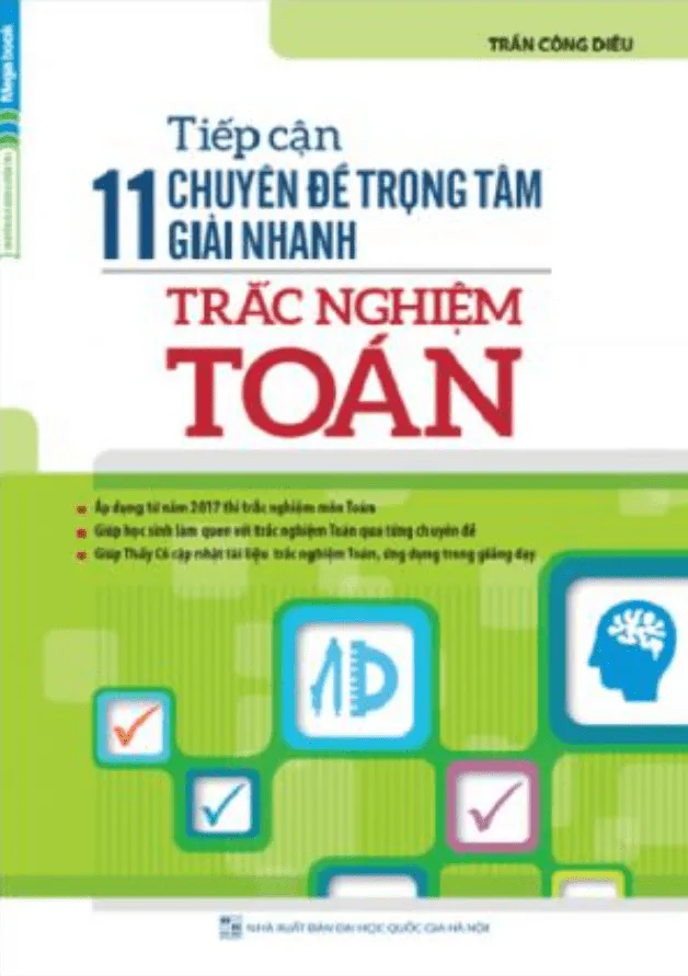 Tiếp cận 11 chuyên đề trọng tâm giải nhanh trắc nghiệm Toán – Trần Công Diêu