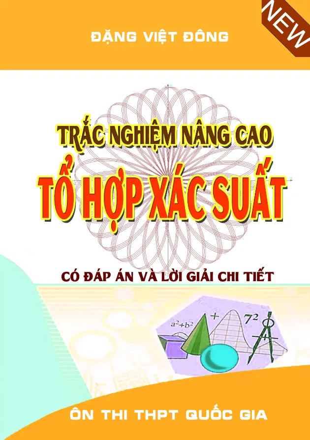 Trắc nghiệm nâng cao tổ hợp và xác suất – Đặng Việt Đông