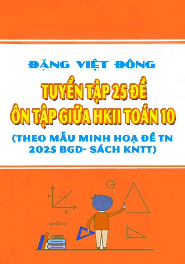 Tuyển tập 25 đề ôn tập giữa kì 2 Toán 10 Kết Nối Tri Thức Với Cuộc Sống