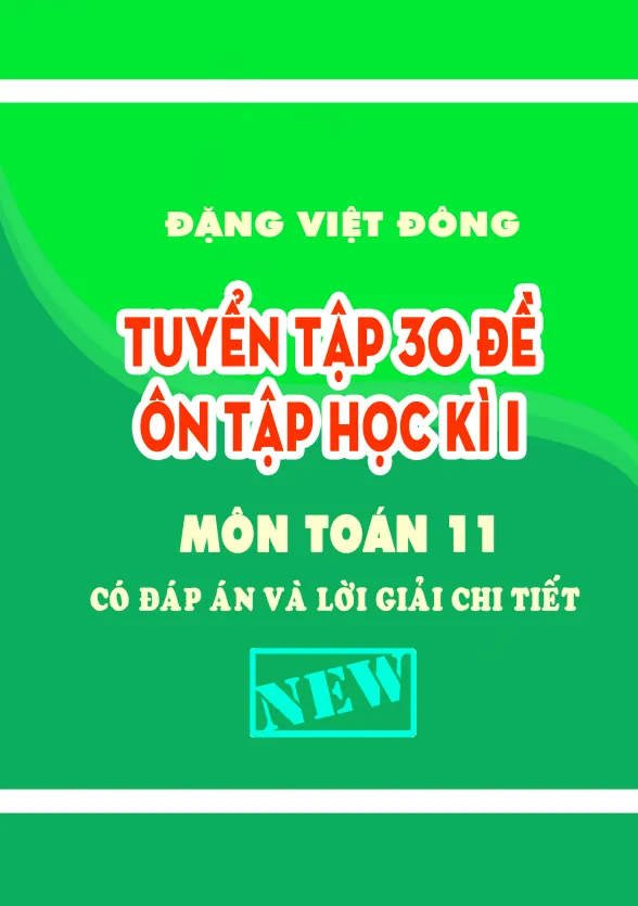 Tuyển tập 30 đề ôn tập học kì 1 Toán 11 có đáp án và lời giải chi tiết – Đặng Việt Đông