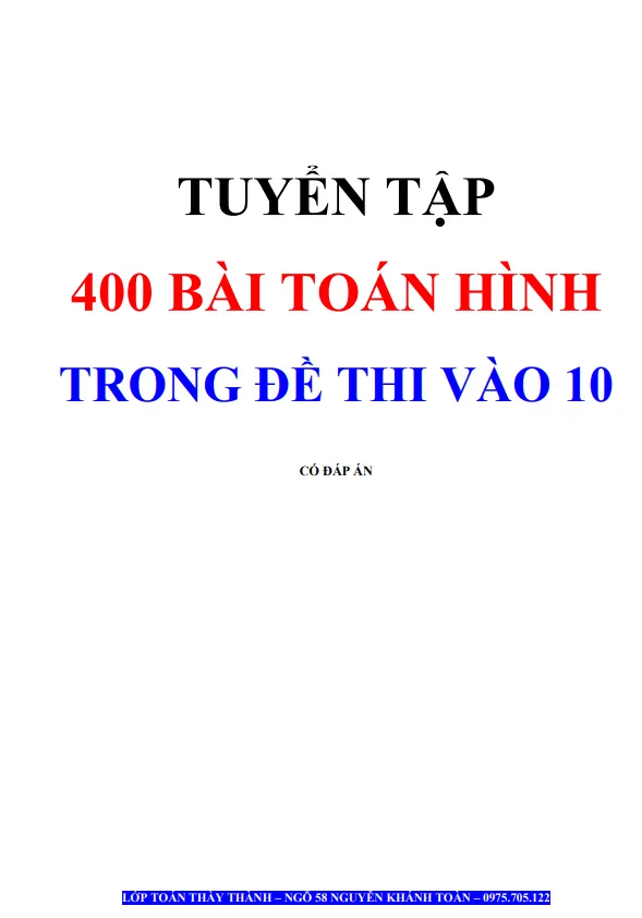 Tuyển tập 400 bài toán hình học trong các đề thi vào lớp 10 môn Toán