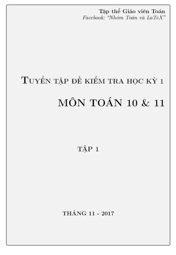 Tuyển tập đề kiểm tra học kỳ I môn Toán 10 và 11 – Nhóm Toán và Latex (Tập 1)