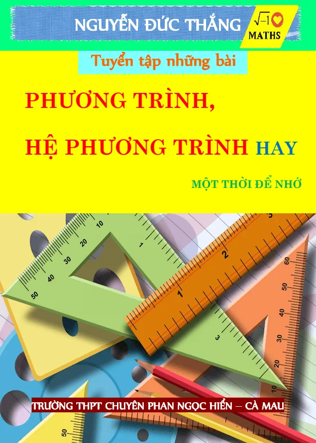 Tuyển tập những bài phương trình, hệ phương trình hay – Nguyễn Đức Thắng