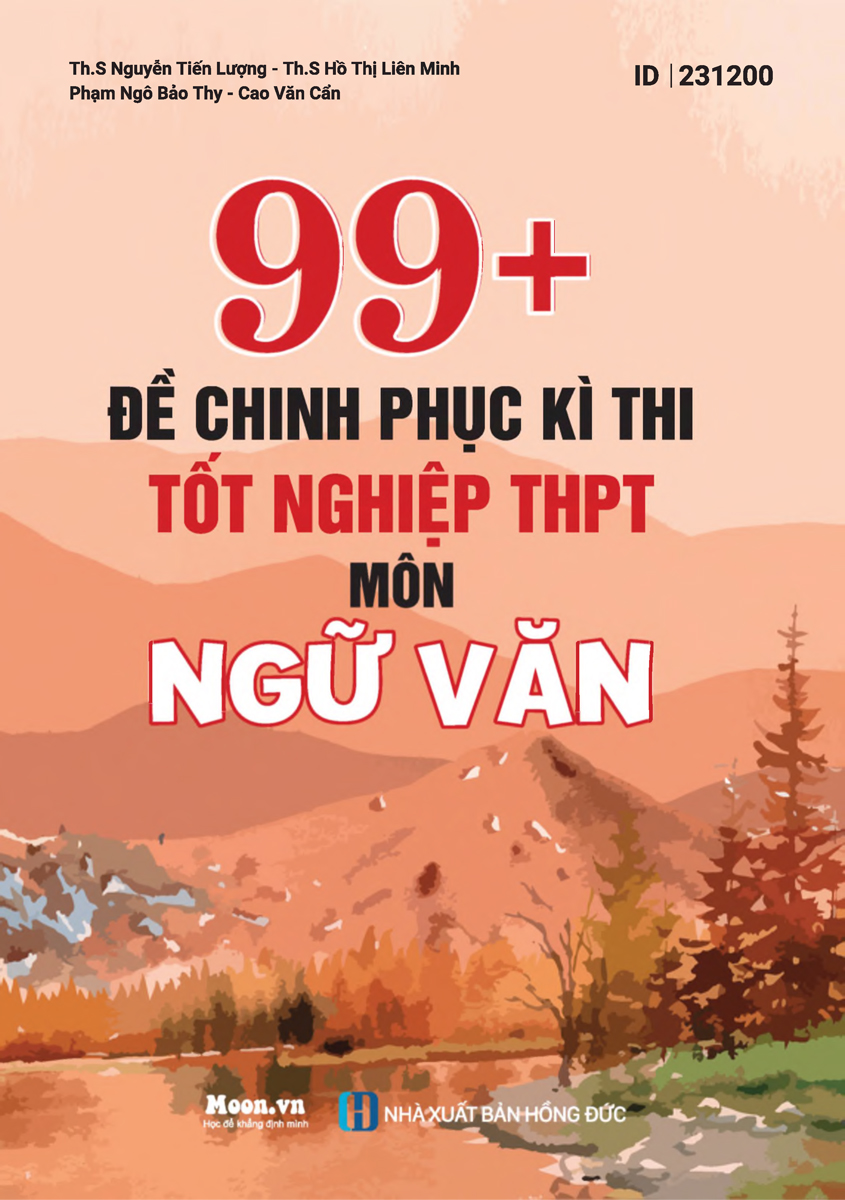 99 + Đề Thi Chinh Phục Kì Thi Tốt Nghiệp THPT - Môn Ngữ Văn