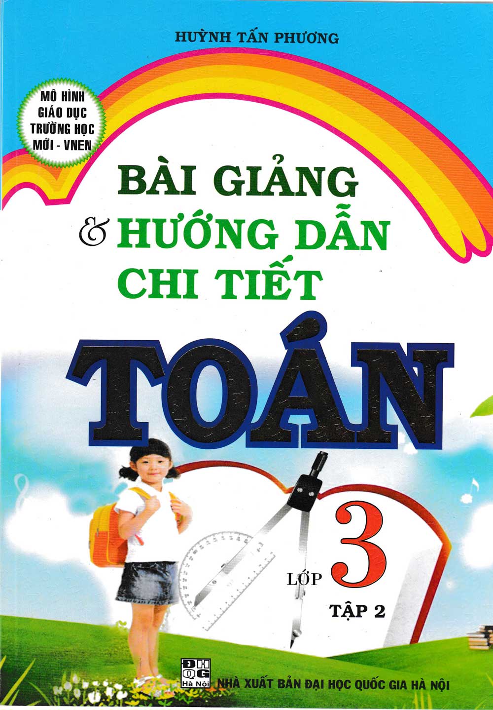 Bài Giảng Và Hướng Dẫn Chi Tiết Toán 3 Tập 2 - Mô Hình Trường Học Mới VNEN