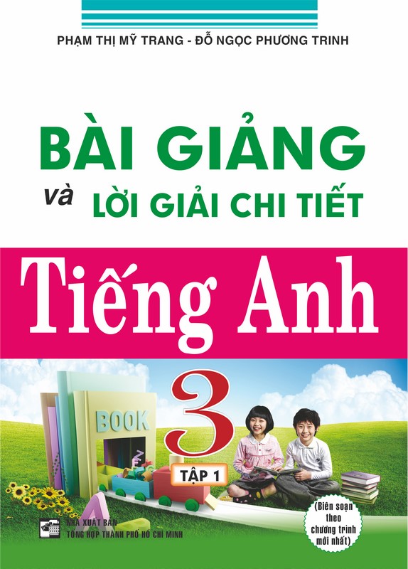 Bài Giảng Và Lời Giải Chi Tiết Tiếng Anh 3 Tập 1