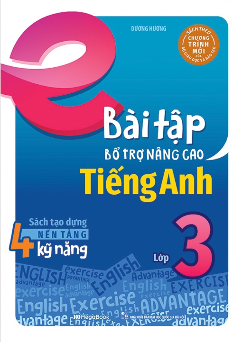 Bài Tập Bổ Trợ Nâng Cao Tiếng Anh Lớp 3 (Sách Theo Chương Trình Mới Của Bộ GD & ĐT)