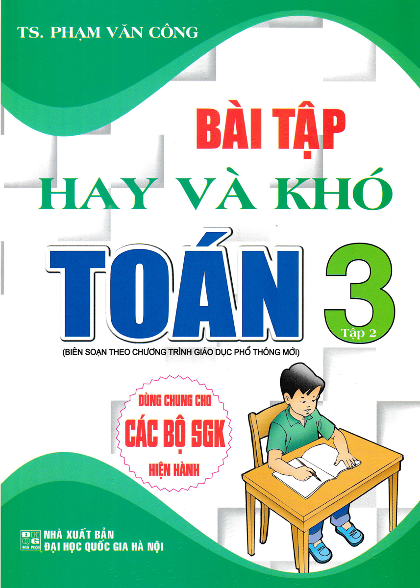 Bài Tập Hay Và Khó Toán Lớp 3 - Tập 2 (Dùng Chung Cho Các Bộ SGK Hiện Hành)