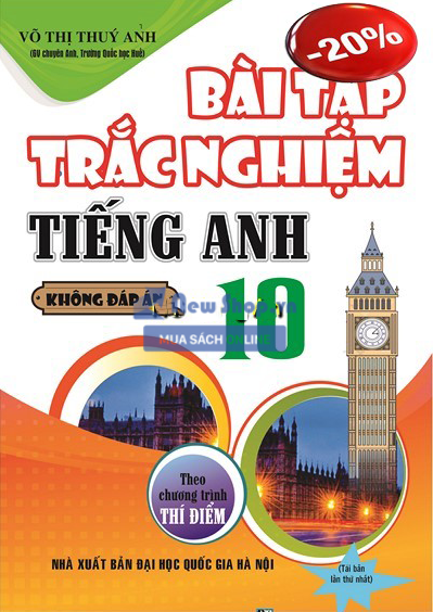 Bài Tập Trắc Nghiệm Tiếng Anh 10 - Chương Trình Thí Điểm (Không Đáp Án)