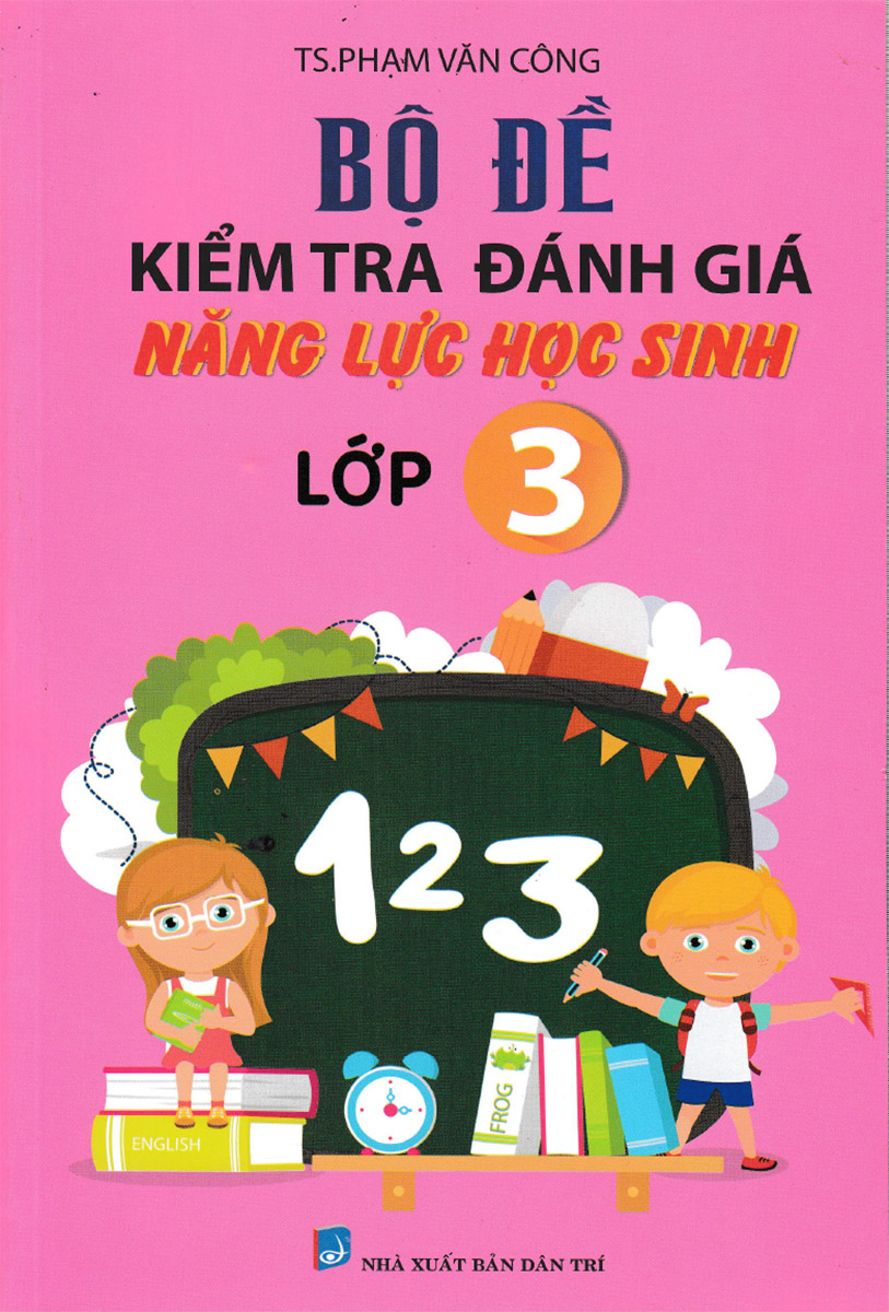 Bộ Đề Kiểm Tra Đánh Giá Năng Lực Học Sinh Lớp 3