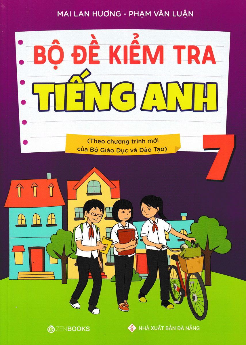 Bộ Đề Kiểm Tra Tiếng Anh 7 (Theo Chương Trình Mới Của Bộ Giáo Dục Và Đào Tạo)