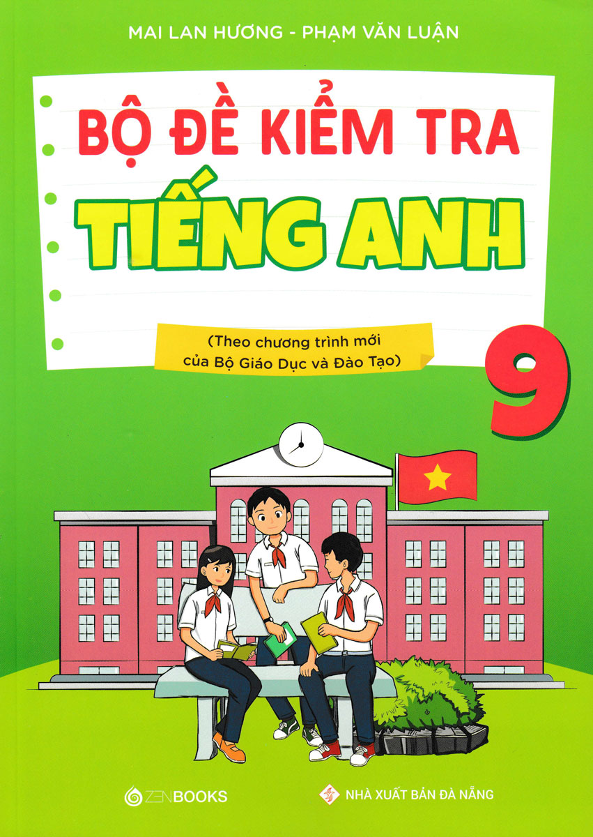 Bộ Đề Kiểm Tra Tiếng Anh 9 (Theo Chương Trình Mới Của Bộ Giáo Dục Và Đào Tạo)