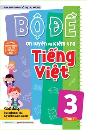 Bộ Đề Ôn Luyện Và Kiểm Tra Tiếng Việt 3 - Tập 1