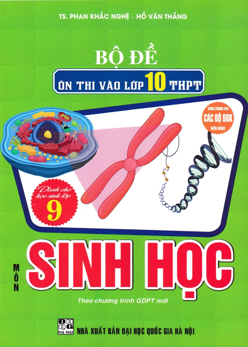 Bộ Đề Ôn Thi Vào Lớp 10 THPT Môn Sinh Học (Dùng Chung Cho Các Bộ SGK Hiện Hành)