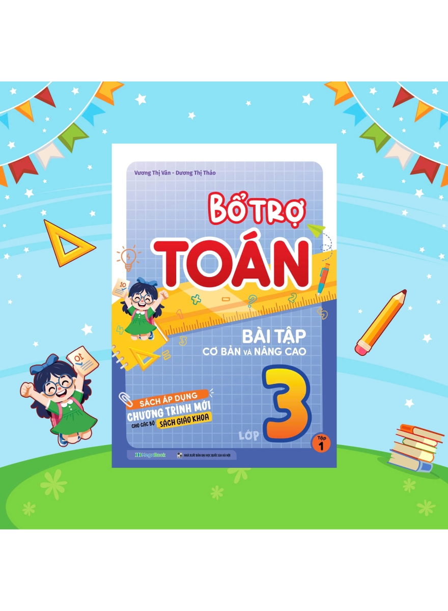 Bổ Trợ Toán - Bài Tập Cơ Bản Và Nâng Cao Lớp 3 - Tập 1