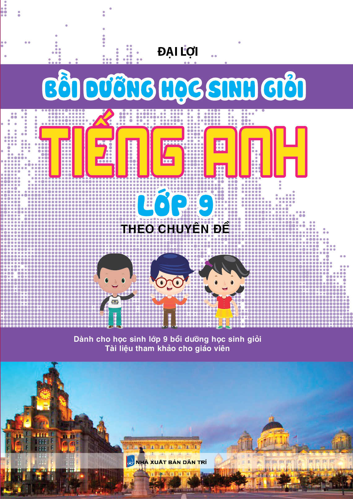 Bồi Dưỡng Học Sinh Giỏi Tiếng Anh Lớp 9 Theo Chuyên Đề