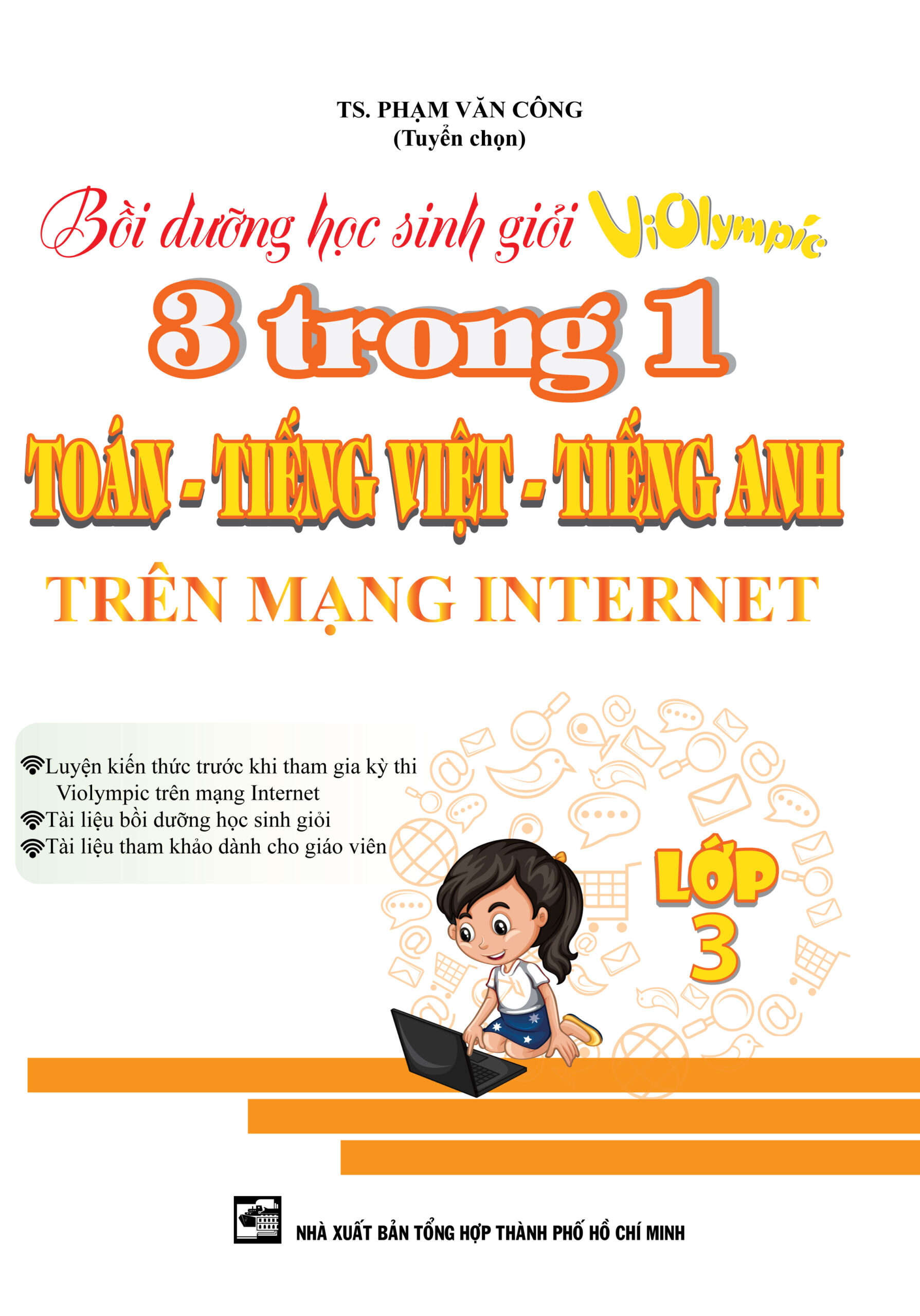 Bồi Dưỡng Học Sinh Giỏi Violympic 3 Trong 1 Toán - Tiếng Việt - Tiếng Anh Trên Mạng Internet Lớp 3