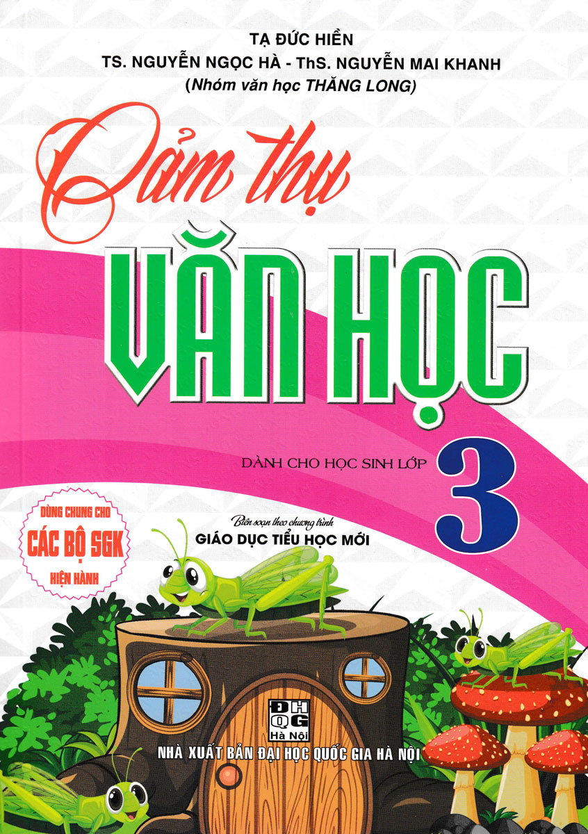 Cảm Thụ Văn Học Dành Cho Học Sinh Lớp 3 (Dùng Chung Cho Các Bộ SGK Mới Hiện Hành)