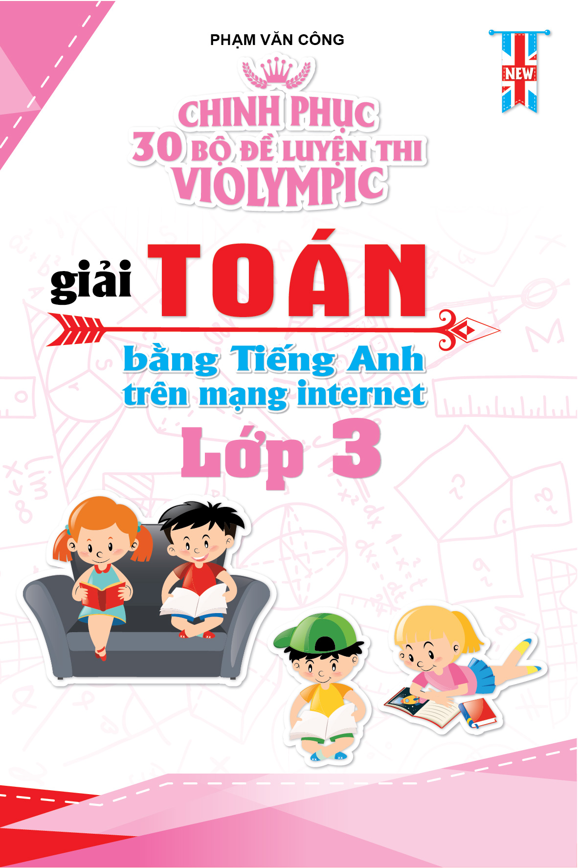 Chinh phục 30 Bộ Đề Thi Violympic Giải Toán Bằng Tiếng Anh Trên Mạng Internet Lớp 3