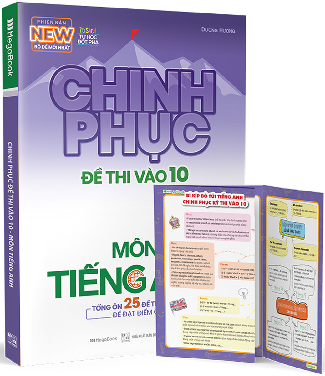 Chinh Phục Đề Thi Vào 10 Môn Tiếng Anh - Tổng Ôn 25 Đề Then Chốt Để Đạt Điểm Cao