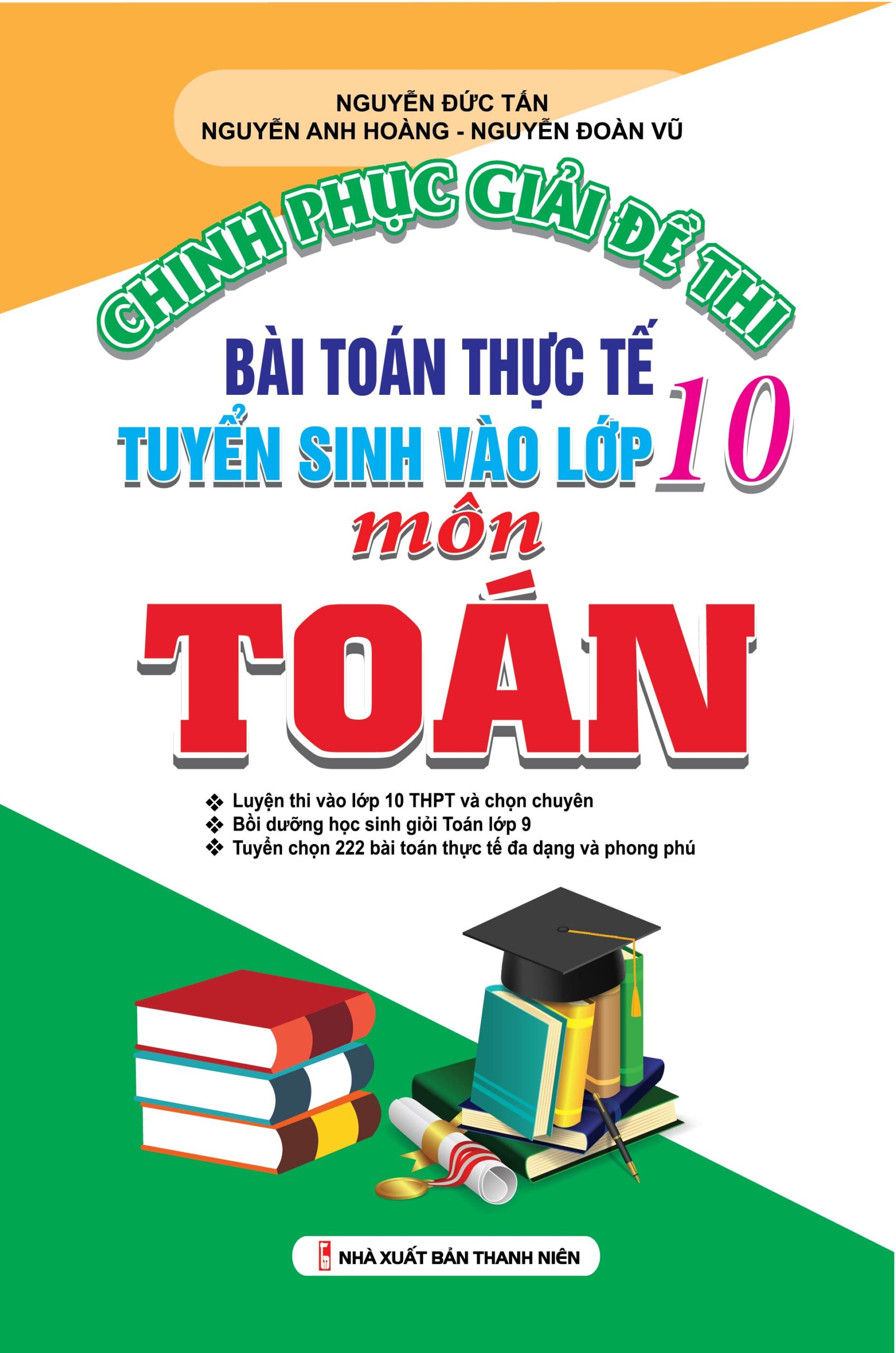 Chinh Phục Giải Đề Thi Bài Toán Thực Tế Tuyển Sinh Vào Lớp 10 Môn Toán (Đề Tích Hợp Kiến Thức Các Môn)