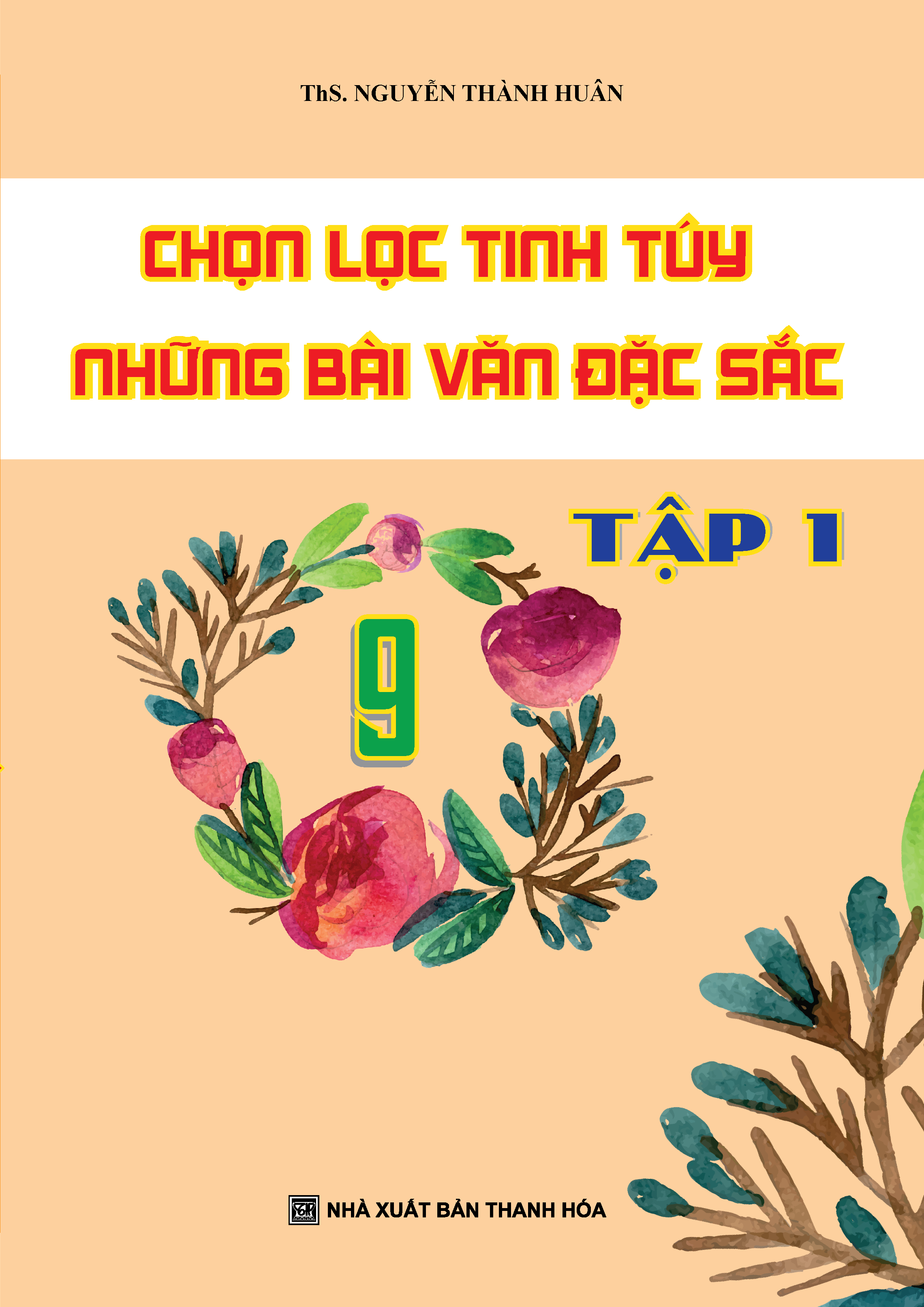 Chọn Lọc Tinh túy Những Bài Văn Đặc Sắc 9 Tập 1