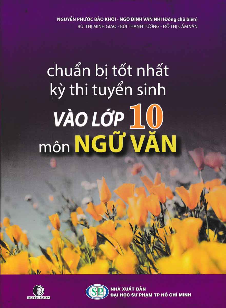 Chuẩn Bị Tốt Nhất Kỳ Thi Tuyển Sinh Vào Lớp 10 Môn Ngữ Văn