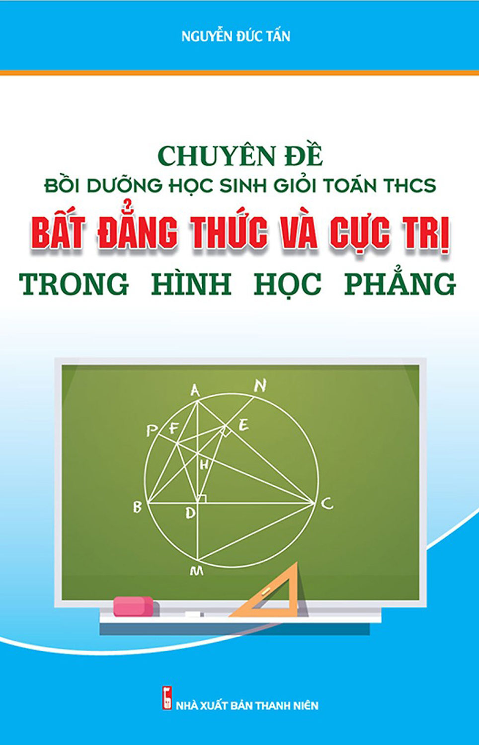 Chuyên Đề Bồi Dưỡng Học Sinh Giỏi Toán THCS Bất Đẳng Thức Cực Trị Trong Hình Học Phẳng