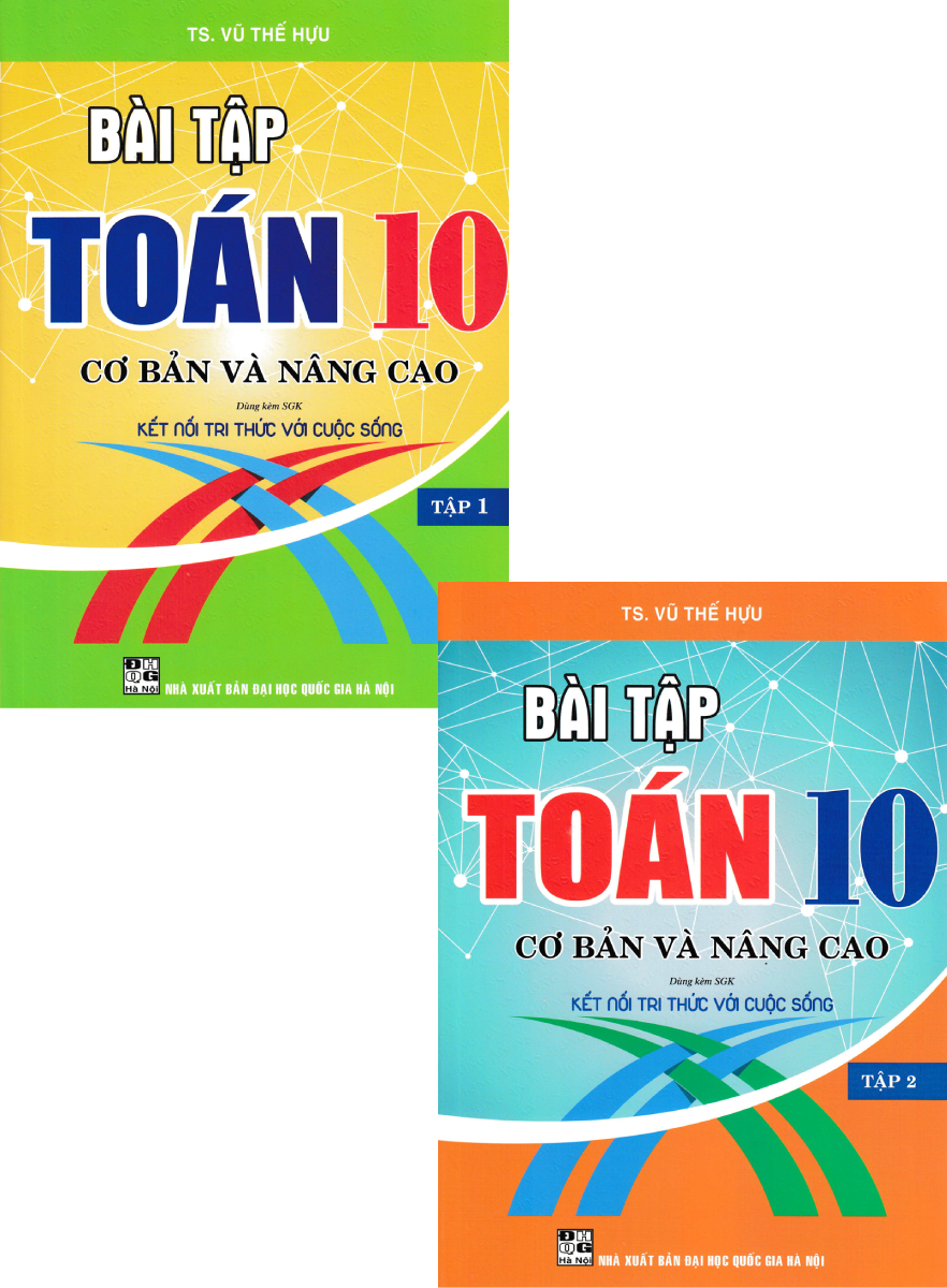 Combo Bài Tập Toán 10 - Cơ Bản Và Nâng Cao (Dùng Kèm SGK Kết Nối Tri Thức Với Cuộc Sống) (Bộ 2 Cuốn)