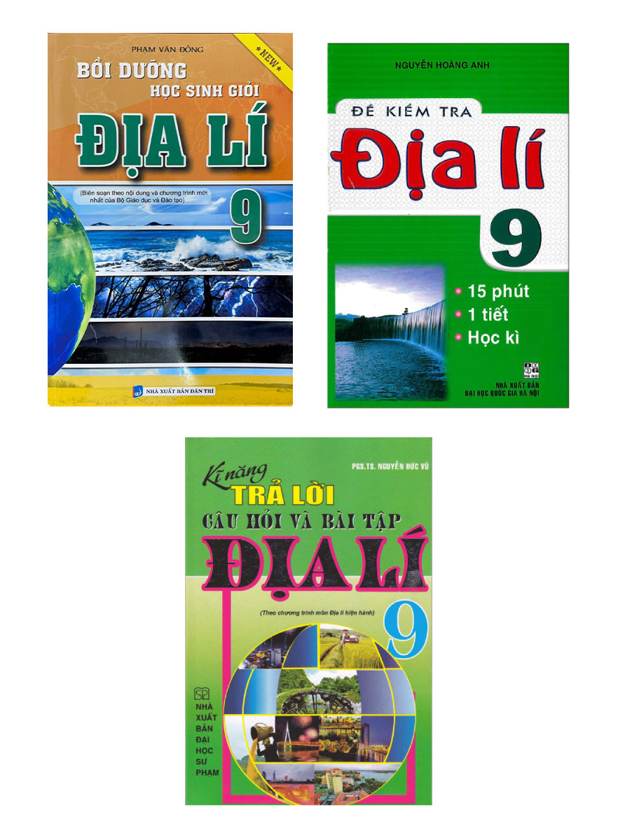 Combo Bồi Dưỡng Học Sinh Giỏi Địa Lí 9 + Kĩ Năng Trả Lời Câu Hỏi Và Bài Tập Địa Lí 9 + Đề Kiểm Tra Địa Lí 9 - 15 Phút - 1 Tiết - Học Kì (Bộ 3 Cuốn)