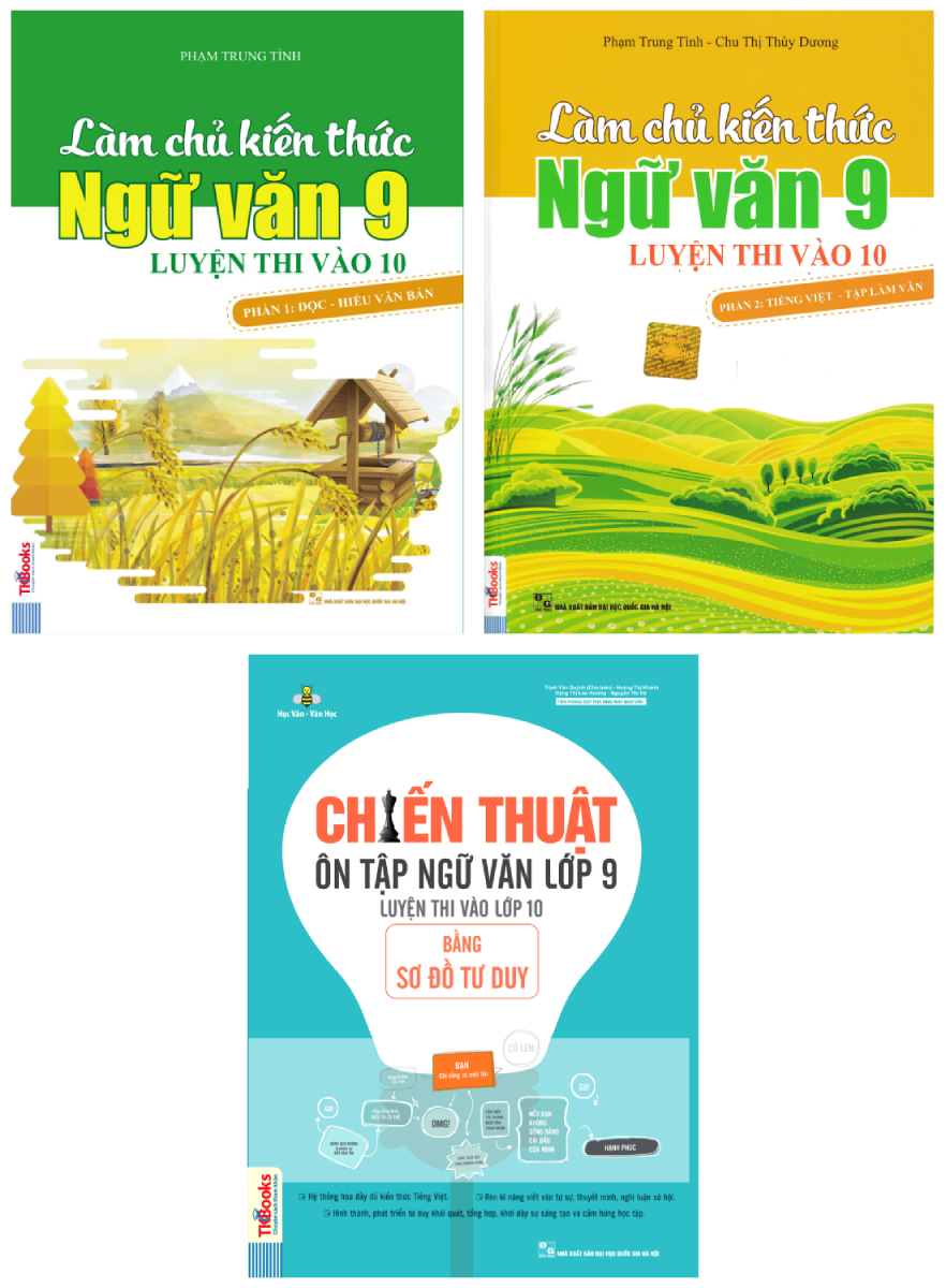 Combo Làm Chủ Kiến Thức Ngữ Văn 9 Luyện Thi Vào Lớp 10 + Chiến Thuật Ôn Tập Ngữ Văn Lớp 9 Luyện Thi Vào 10 Bằng Sơ Đồ Tư Duy (Bộ 3 Cuốn)