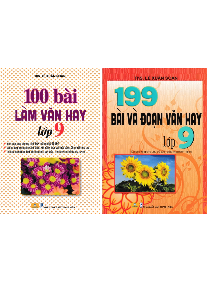 Combo ND - 100 Bài Làm Văn Hay Lớp 9 + 199 Bài và Đoạn Văn Hay Lớp 9 (Biên Soạn Theo Chương Trình GDPT) (Bộ 2 Cuốn)