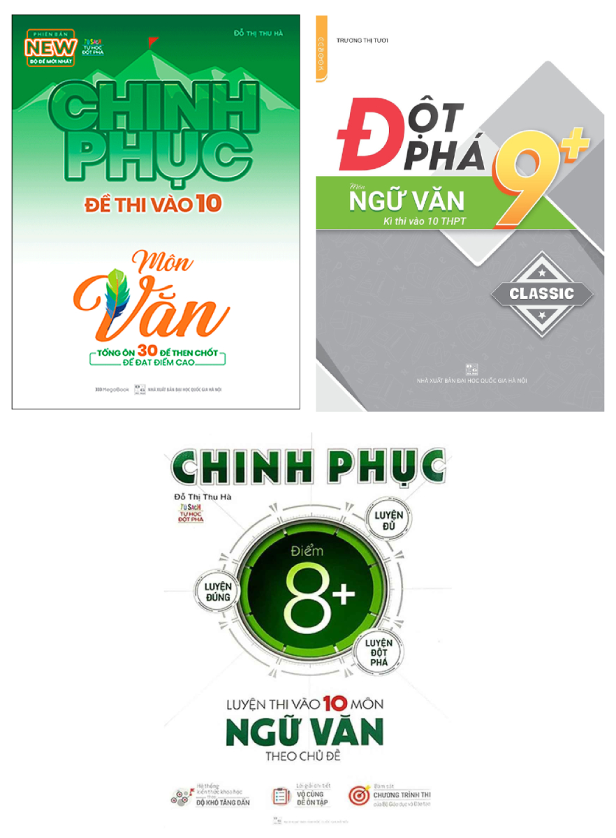 Combo Tổng Ôn Và Chinh Phục Điểm Cao Đề Thi Ngữ Văn Vào Lớp 10 (Bộ 3 Cuốn)