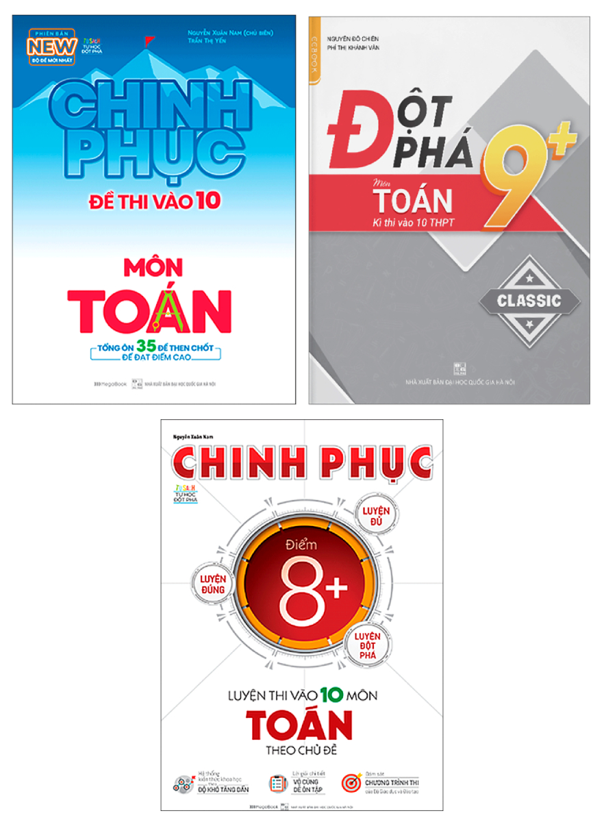 Combo Tổng Ôn Và Chinh Phục Điểm Cao Đề Thi Toán Vào Lớp 10 (Bộ 3 Cuốn)