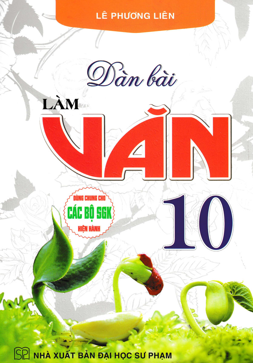 Dàn Bài Làm Văn 10 (Dùng Chung Cho Các Bộ SGK Hiện Hành)