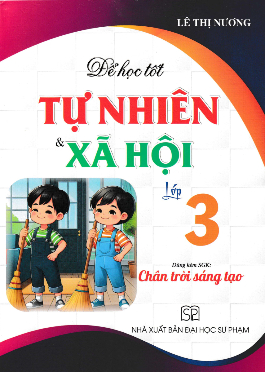 Để Học Tốt Tự Nhiên & Xã Hội Lớp 3 (Dùng Kèm SGK Chân Trời Sáng Tạo)