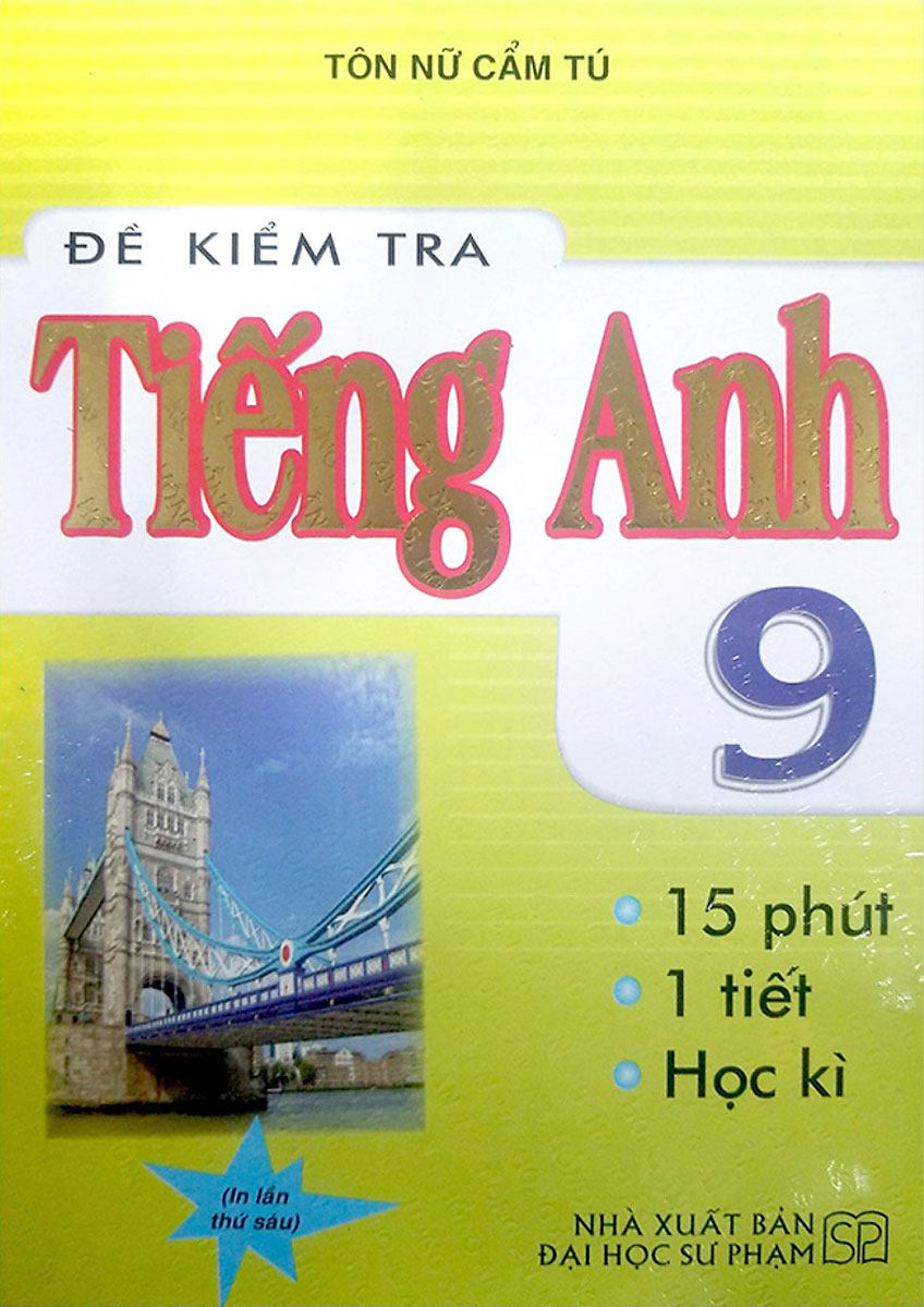 Đề Kiểm Tra Tiếng Anh 9 - 15 Phút - 1 Tiết - Học Kì