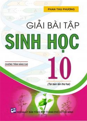 Giải Bài Tập Sinh Học 10 - Chương trình Nâng Cao