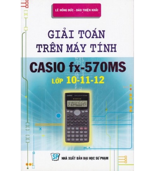 Giải Toán Trên Máy Tính CASIO FX570-MS Lớp 10-11-12