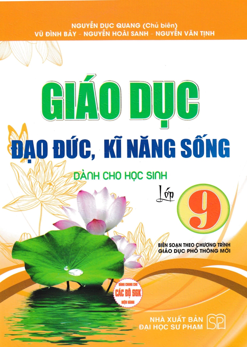 Giáo Dục Đạo Đức, Kĩ Năng Sống Dành Cho Học Sinh Lớp 9 (Biên Soạn Theo Chương Trình GDPT Mới)