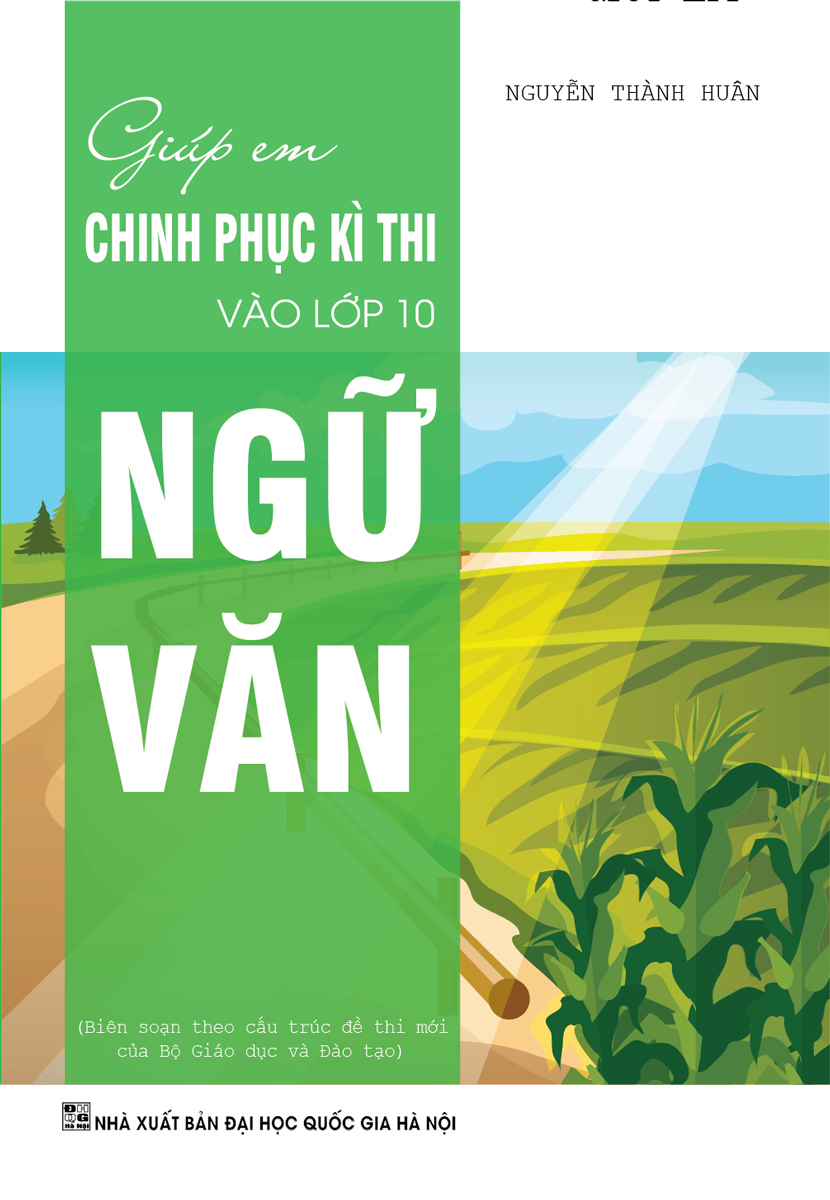 Giúp Em Chinh Phục Kì Thi Vào Lớp 10 Ngữ Văn