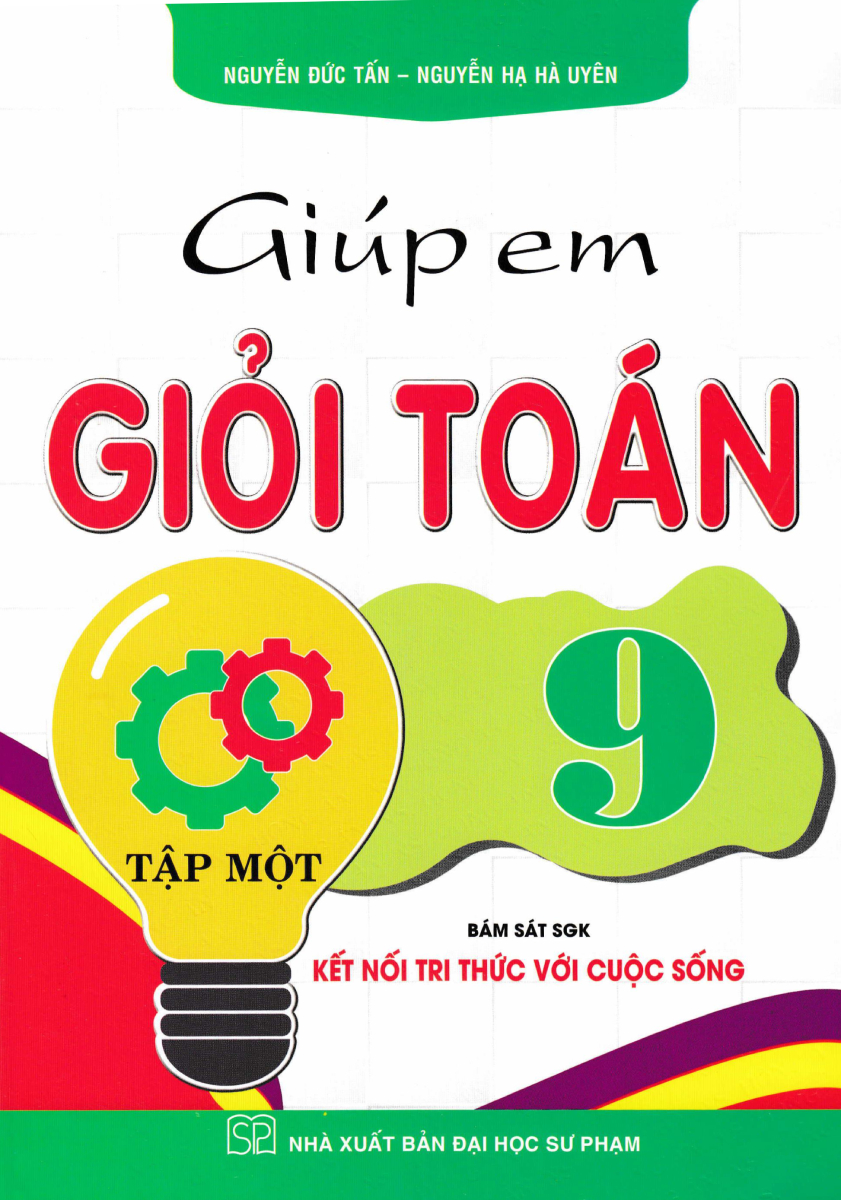 Giúp Em Giỏi Toán 9 - Tập 1 (Bám Sát SGK Kết Nối Tri Thức Với Cuộc Sống)