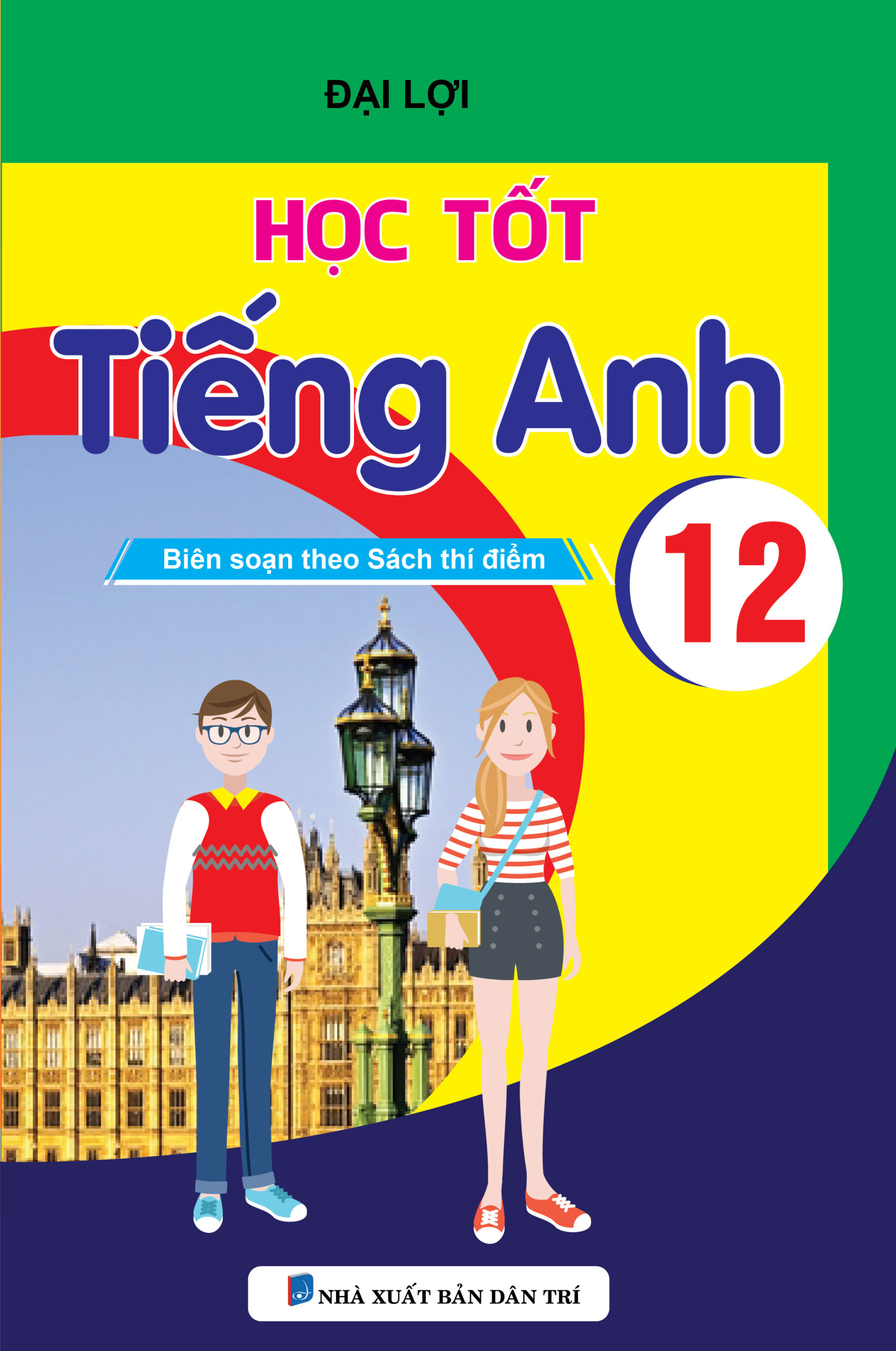 Học Tốt Tiếng Anh 12 - Chương Trình Thí Điểm