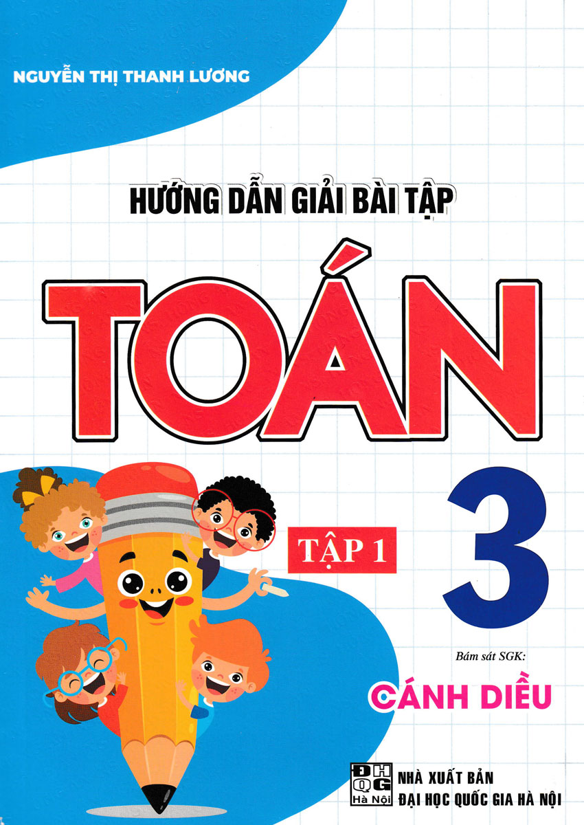 Hướng Dẫn Giải Bài Tập Toán Lớp 3 - Tập 1 (Dùng Kèm SGK Cánh Diều)