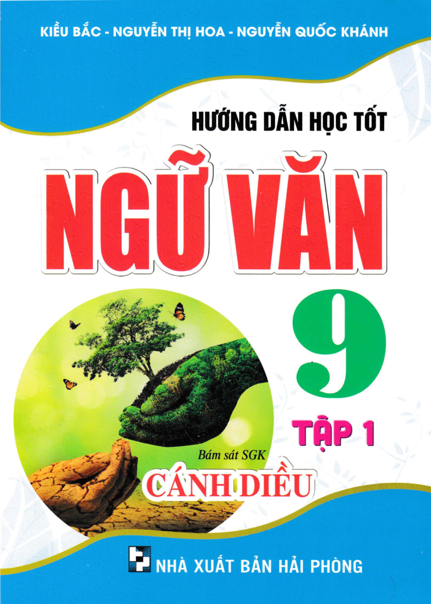 Hướng Dẫn Học Tốt Ngữ Văn 9 - Tập 1 (Bám Sát SGK Cánh Diều)