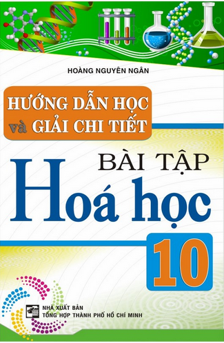 Hướng Dẫn Học Và Giải Chi Tiết Bài Tập Hóa Học 10