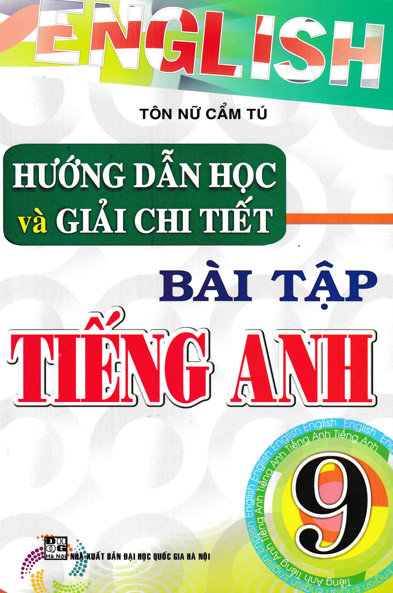 Hướng Dẫn Học Và Giải Chi Tiết Bài Tập Tiếng Anh 9